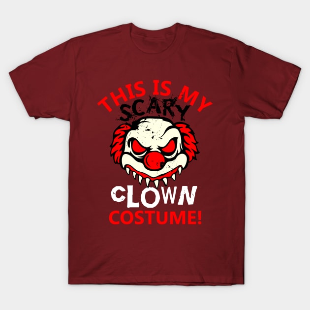 This Is My Scary Clown Costume Scary T-Shirt T-Shirt by GreenCowLand